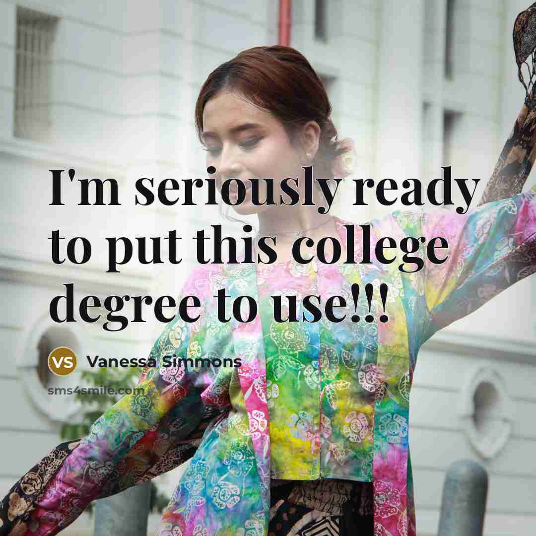 “I'm seriously ready to put this college degree to use!!!…” quote by Vanessa Simmons