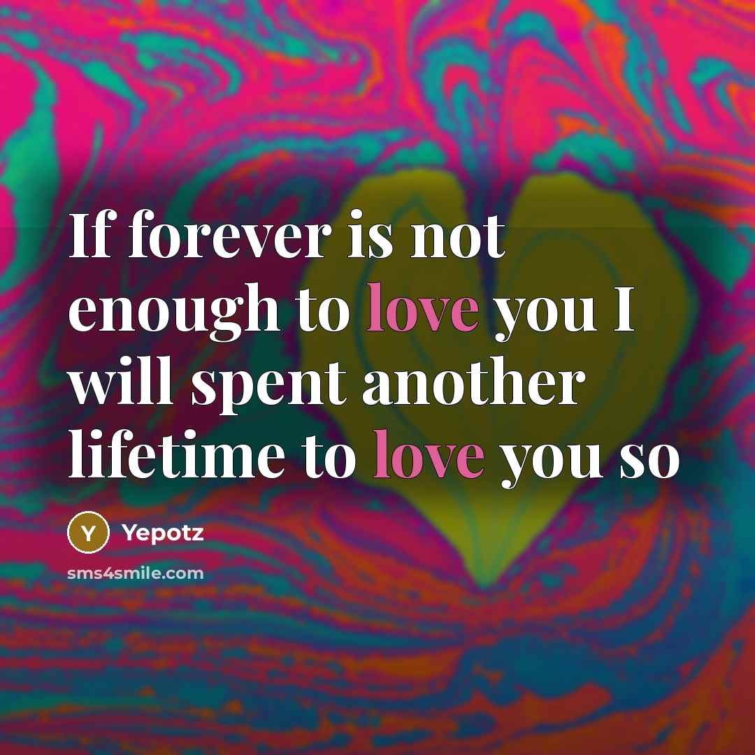 “If forever is not enough to love you I will…” quote by Yepotz