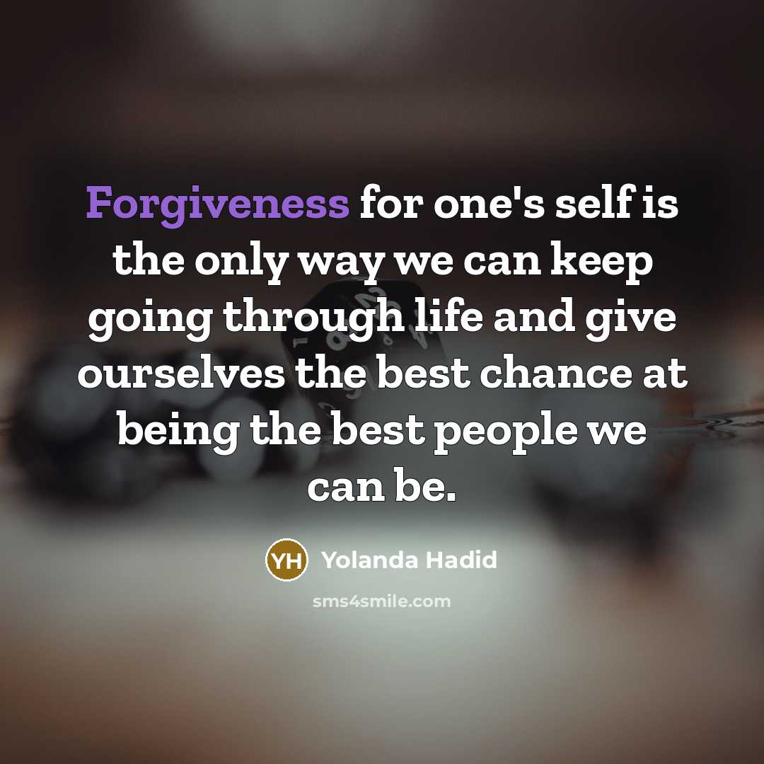 “Forgiveness for one's self is the only way we can…” quote by Yolanda Hadid