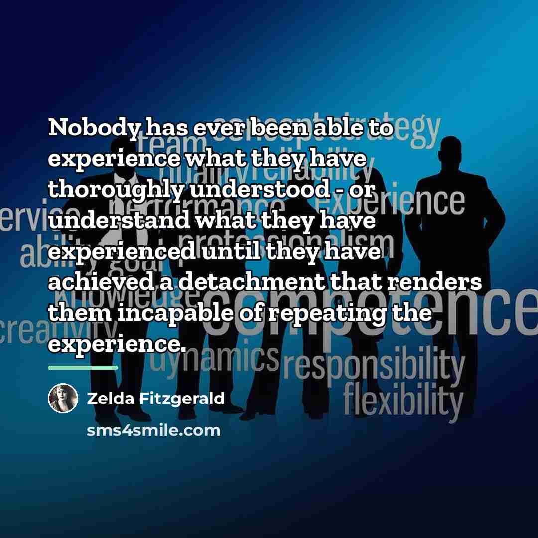 “Nobody has ever been able to experience what they have…” quote by Zelda Fitzgerald