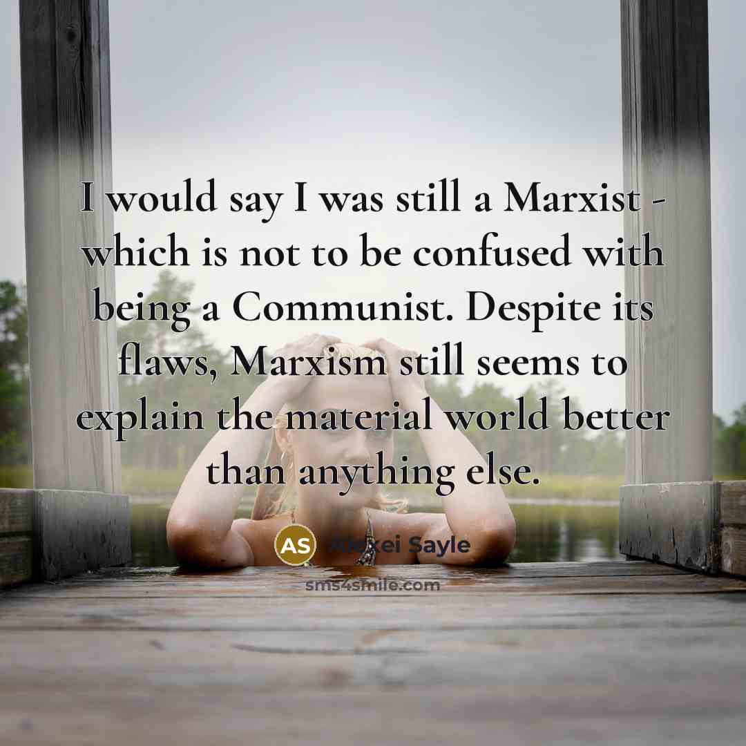 “I would say I was still a Marxist - which…” quote by Alexei Sayle