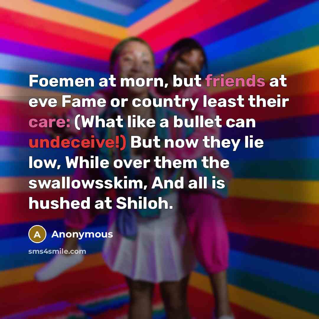 “Foemen at morn, but friends at eve Fame or country…” quote by Anonymous
