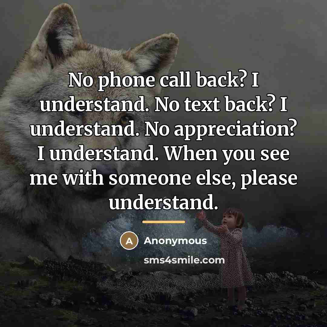“No phone call back? I understand. No text back? I…” quote by Anonymous