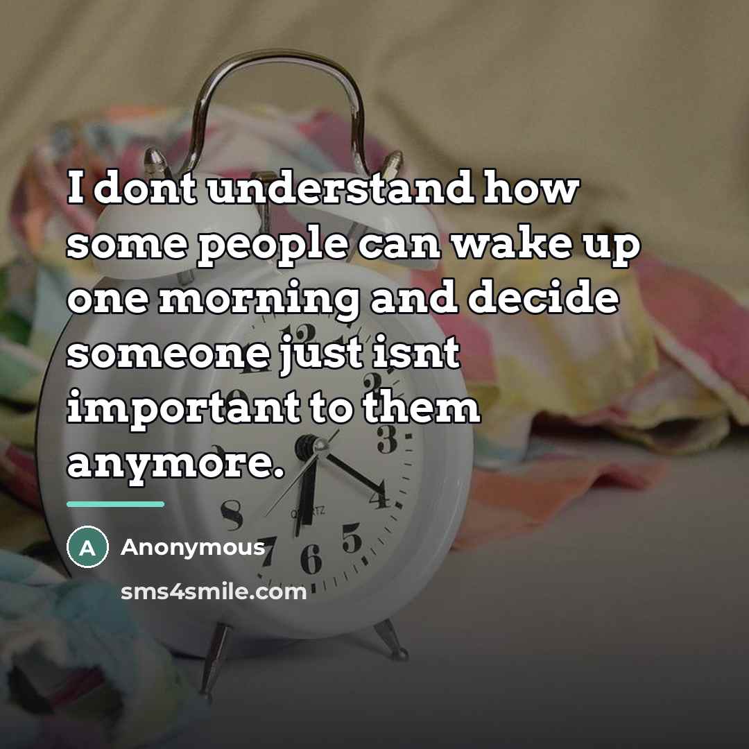“I dont understand how some people can wake up one…” quote by Anonymous