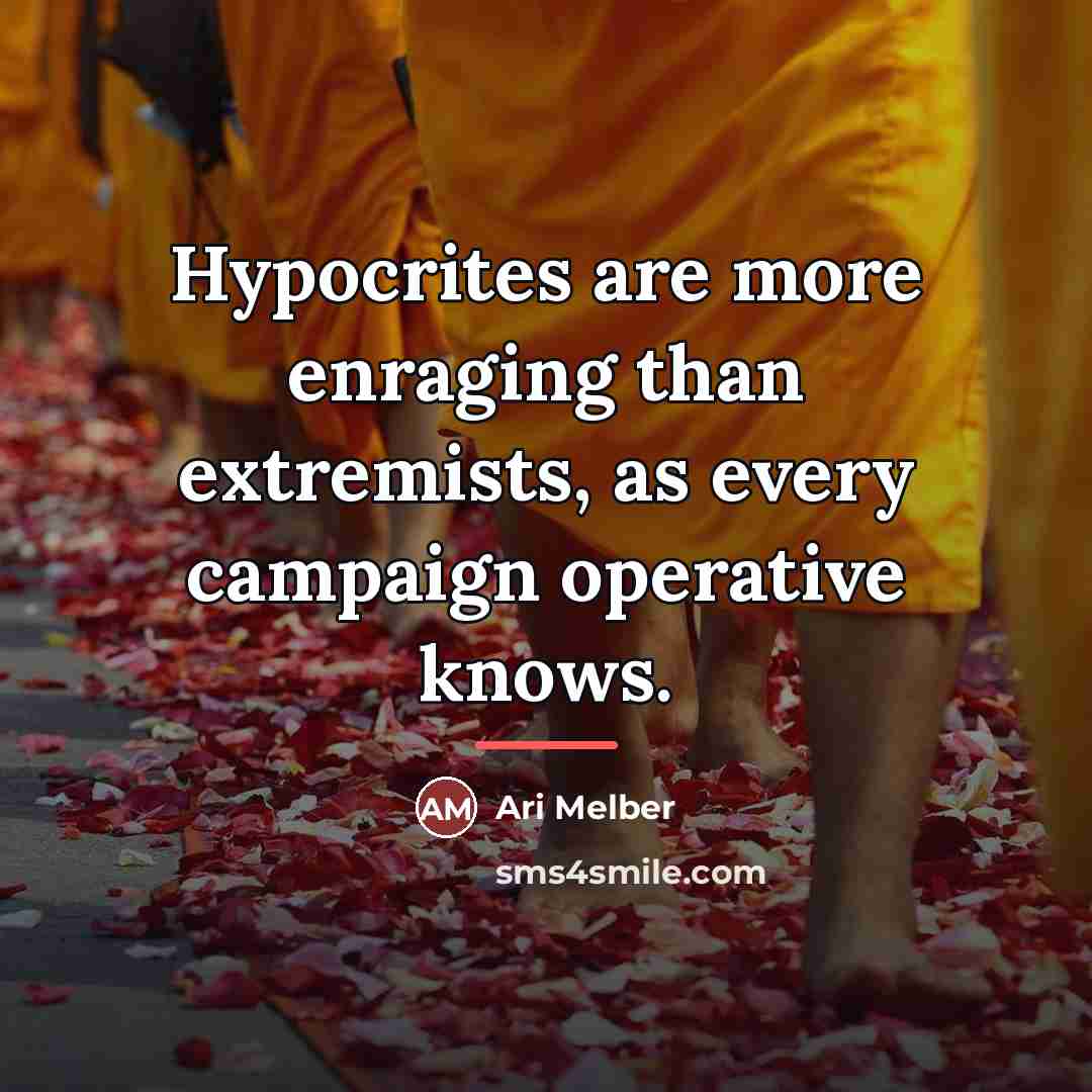 “Hypocrites are more enraging than extremists, as every campaign operative…” quote by Ari Melber