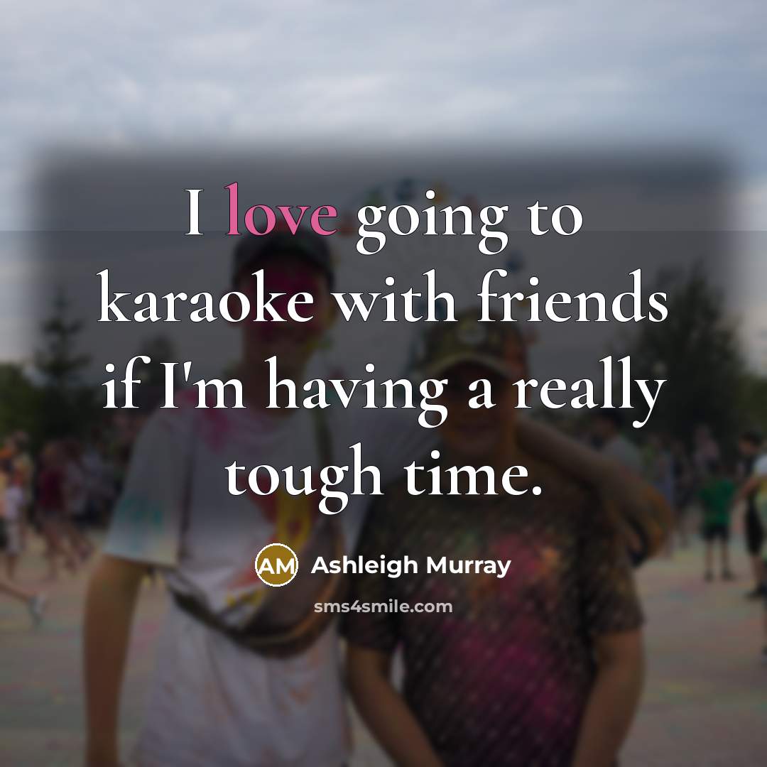 “I love going to karaoke with friends if I'm having…” quote by Ashleigh Murray