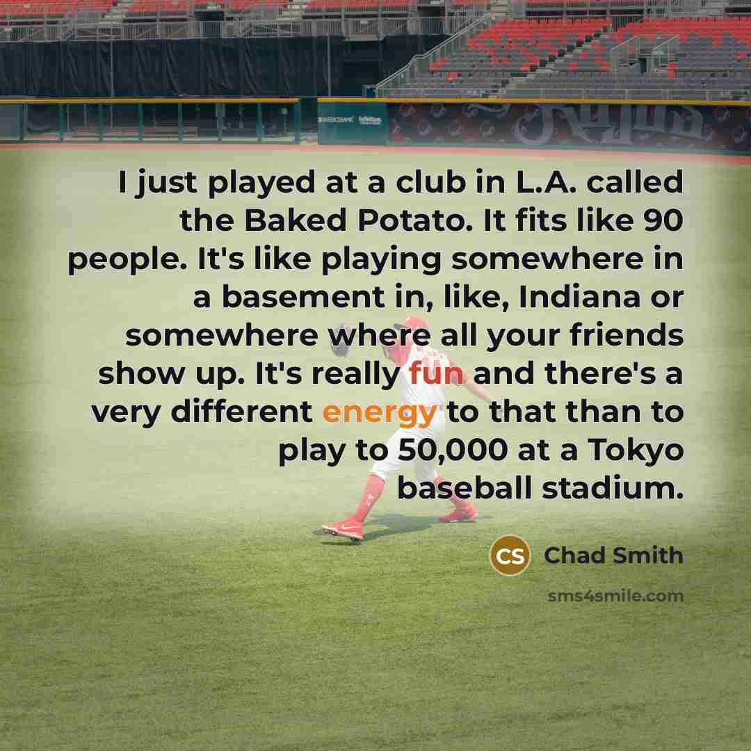 “I just played at a club in L.A. called the…” quote by Chad Smith
