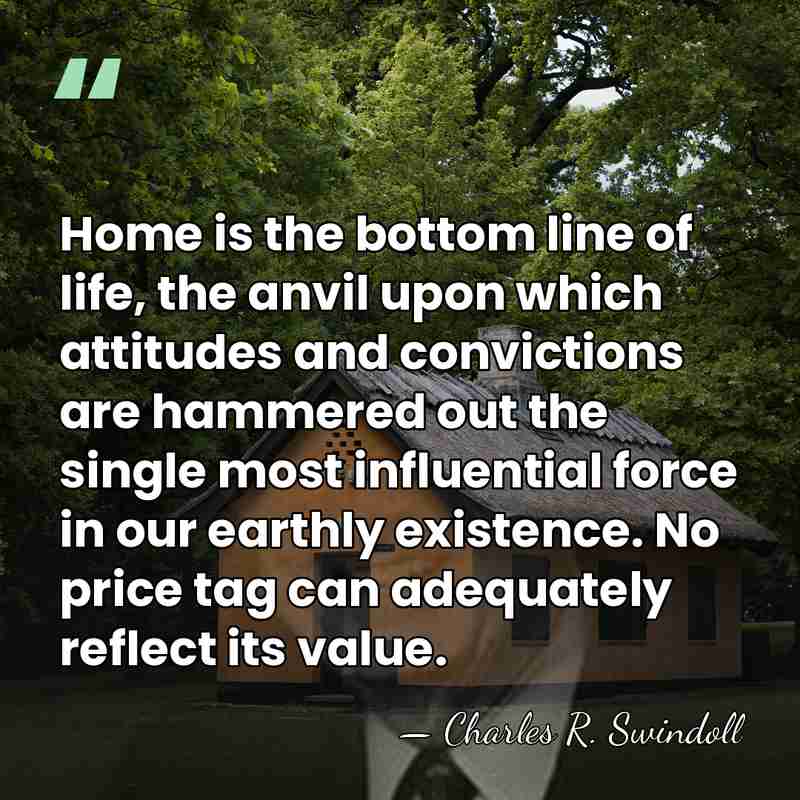Home is the bottom line of life, the anvil upon which attitudes&hellip; - Charles R. Swindoll