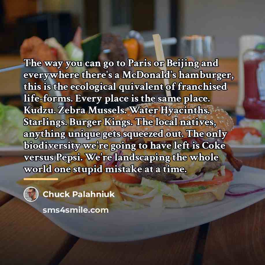 “The way you can go to Paris or Beijing and…” quote by Chuck Palahniuk