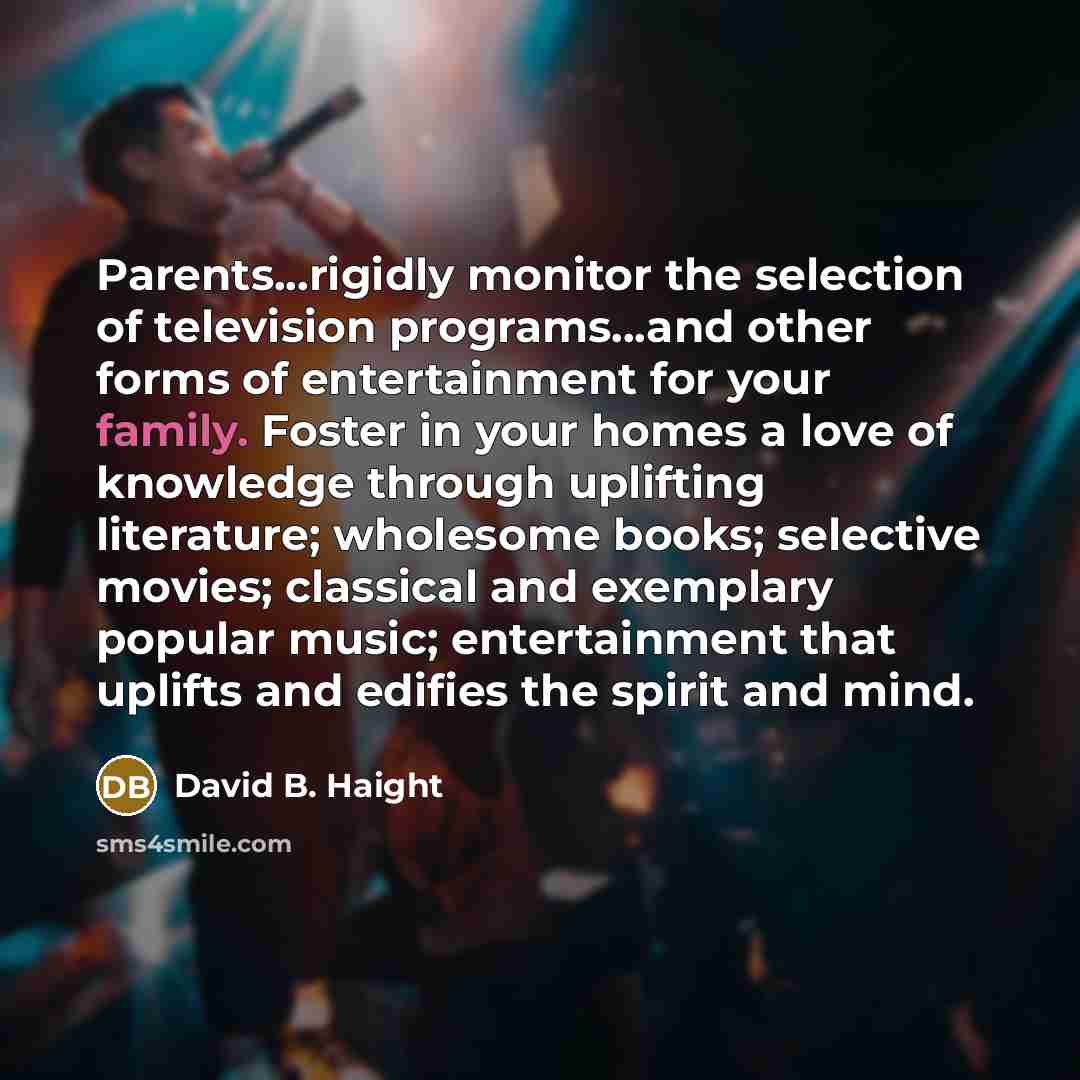 “Parents...rigidly monitor the selection of television programs...and other forms of…” quote by David B. Haight