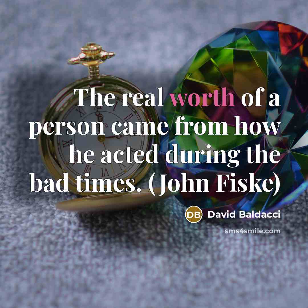 “The real worth of a person came from how he…” quote by David Baldacci