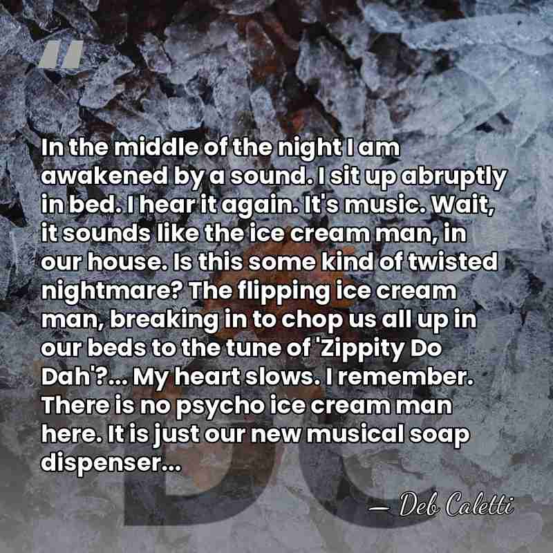 In the middle of the night I am awakened by a sound.&hellip; - Deb Caletti