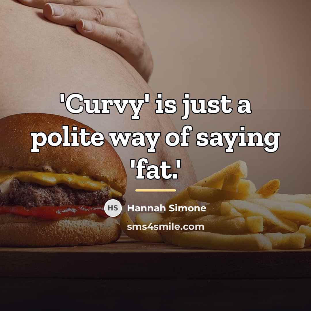 “'Curvy' is just a polite way of saying 'fat.'…” quote by Hannah Simone