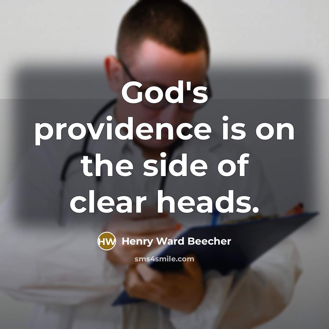 “God's providence is on the side of clear heads.…” quote by Henry Ward Beecher