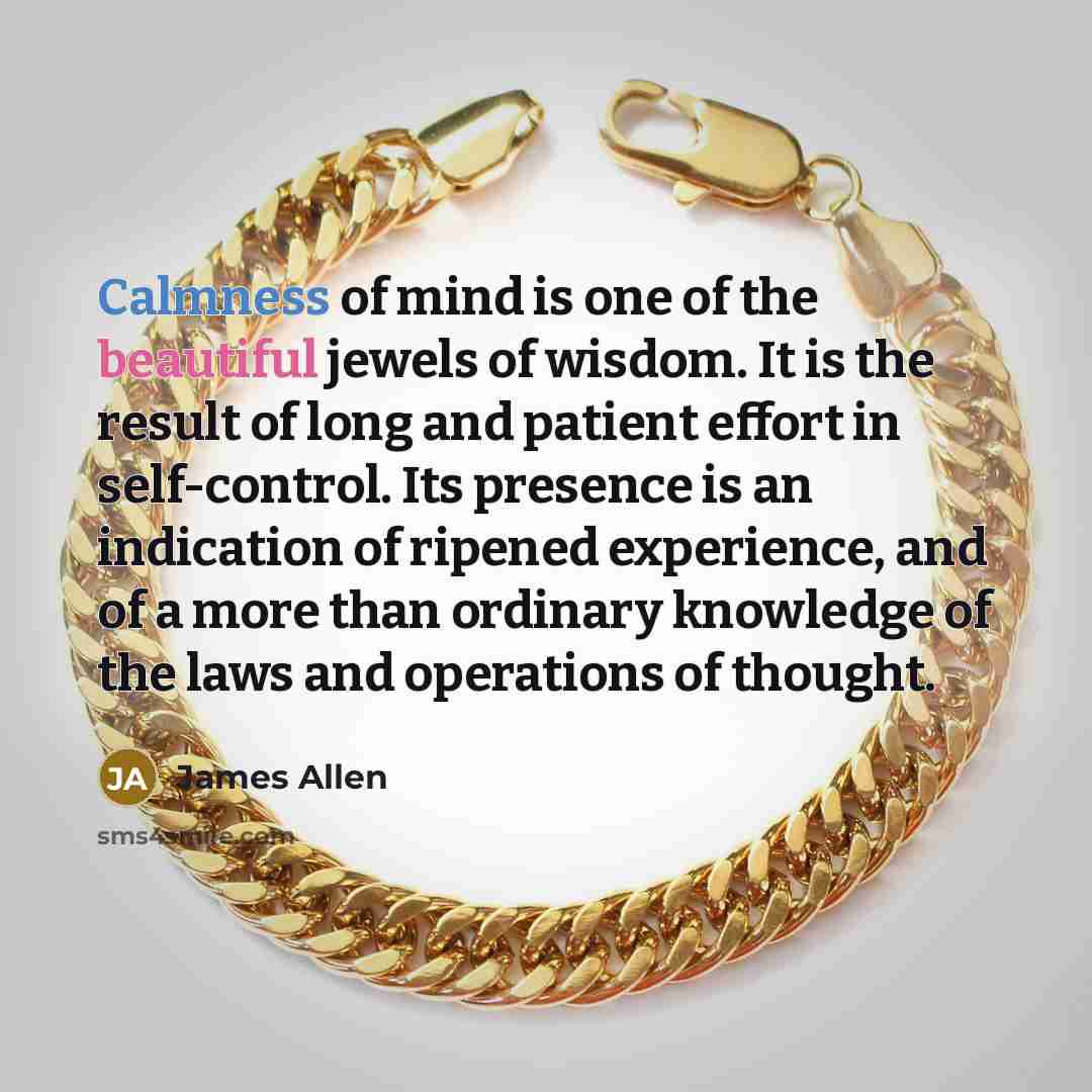“Calmness of mind is one of the beautiful jewels of…” quote by James Allen
