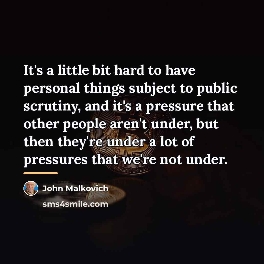 “It's a little bit hard to have personal things subject…” quote by John Malkovich
