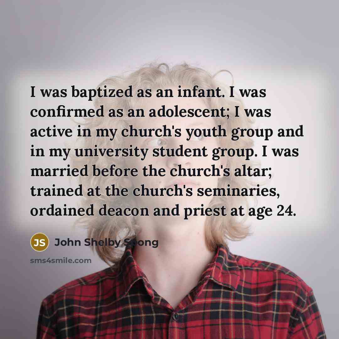 “I was baptized as an infant. I was confirmed as…” quote by John Shelby Spong