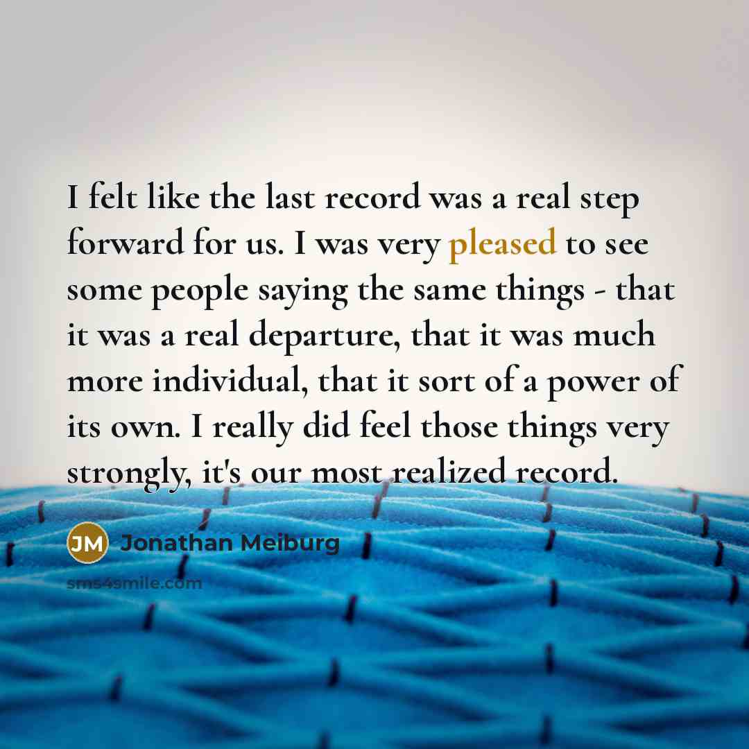 “I felt like the last record was a real step…” quote by Jonathan Meiburg