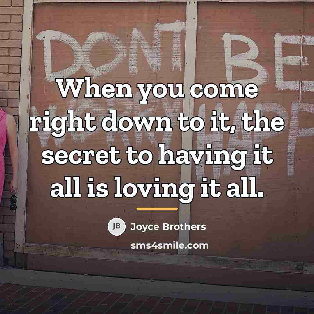 “When you come right down to it, the secret to…” quote by Joyce Brothers
