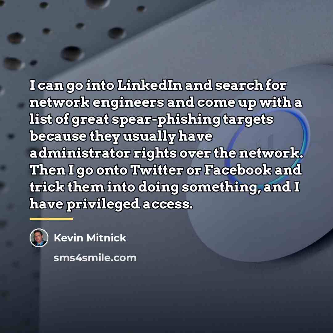 “I can go into LinkedIn and search for network engineers…” quote by Kevin Mitnick