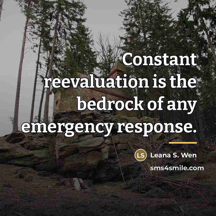 “Constant reevaluation is the bedrock of any emergency response.…” quote by Leana S. Wen