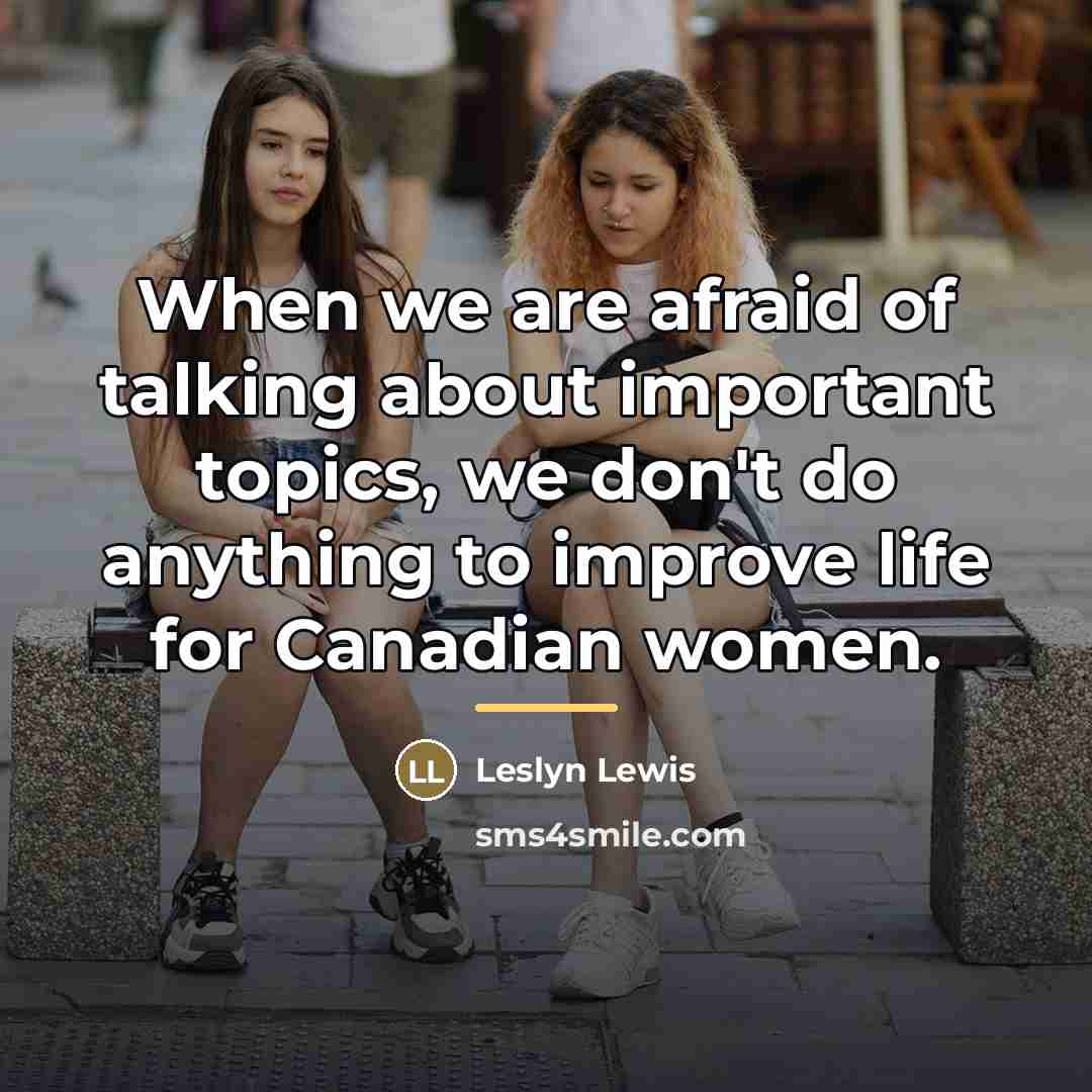 “When we are afraid of talking about important topics, we…” quote by Leslyn Lewis