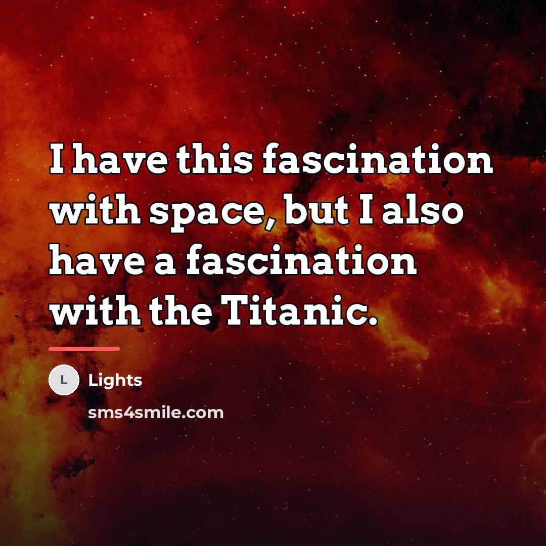 “I have this fascination with space, but I also have…” quote by Lights