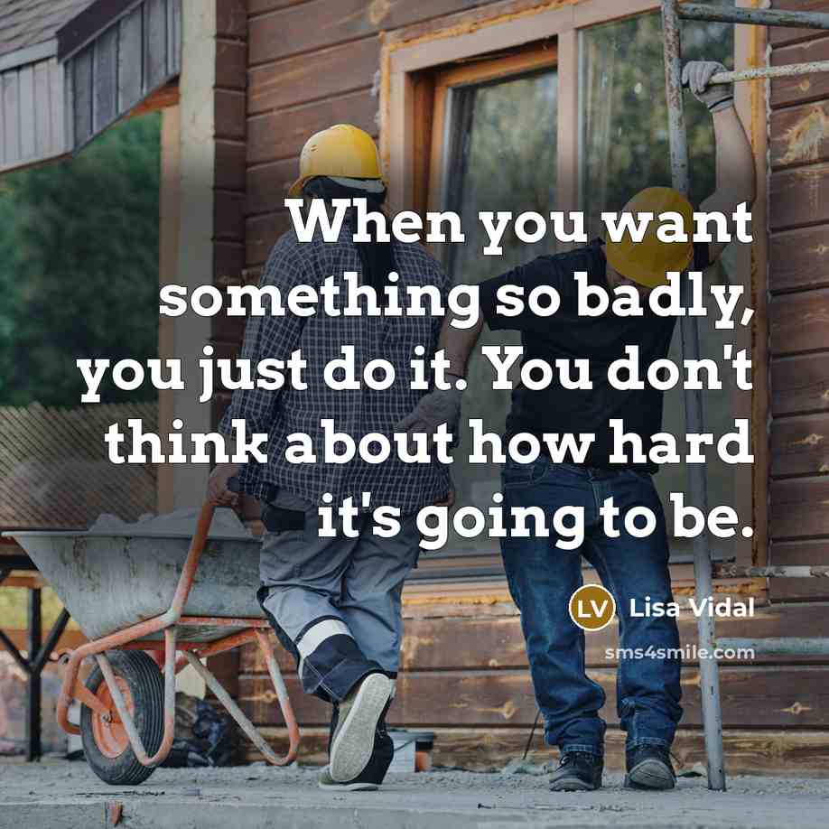 “When you want something so badly, you just do it.…” quote by Lisa Vidal
