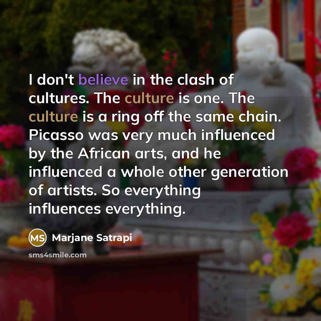 “I don't believe in the clash of cultures. The culture…” quote by Marjane Satrapi