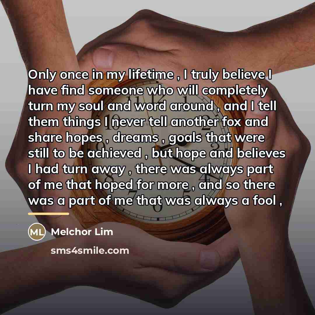 “Only once in my lifetime , I truly believe I…” quote by Melchor Lim