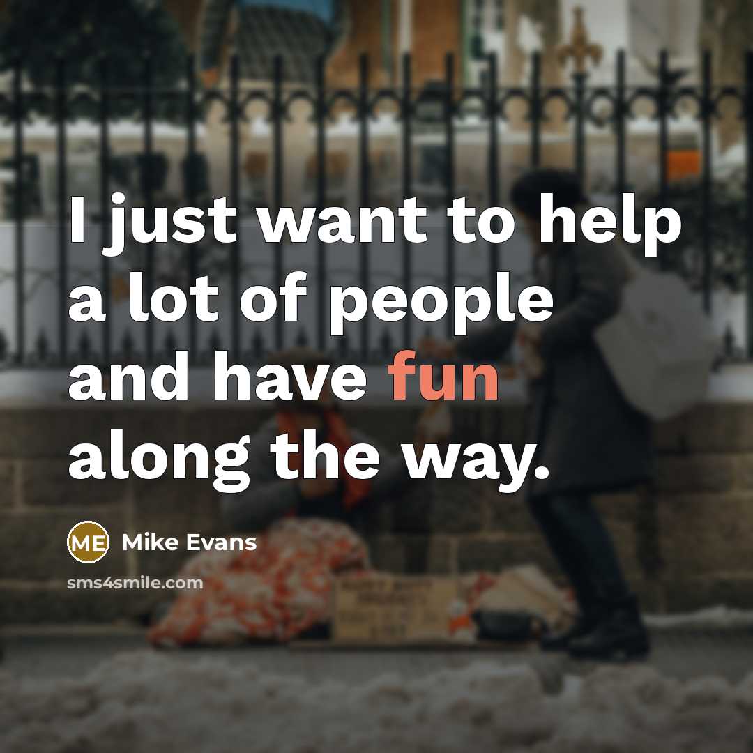 “I just want to help a lot of people and…” quote by Mike Evans