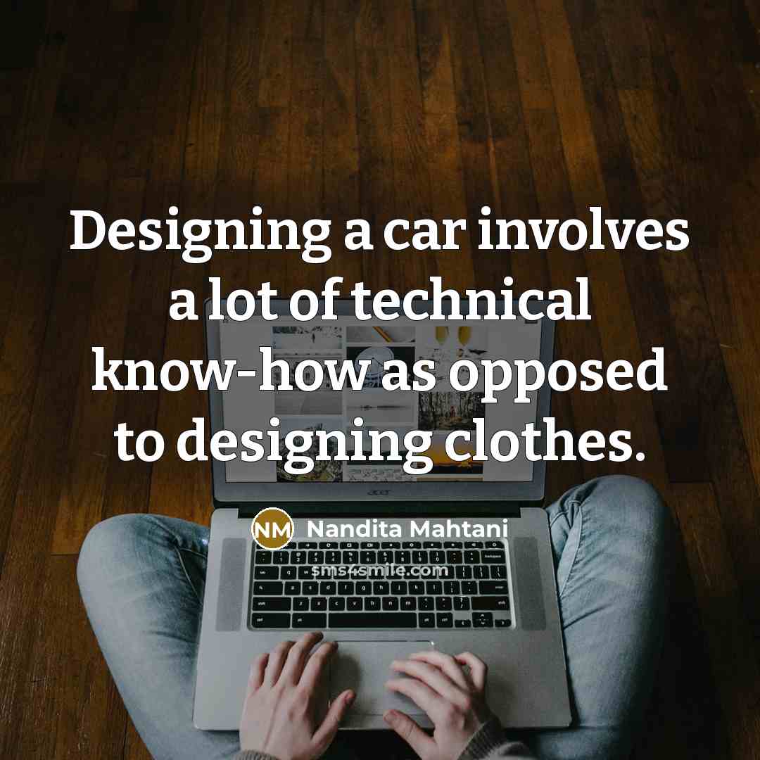“Designing a car involves a lot of technical know-how as…” quote by Nandita Mahtani