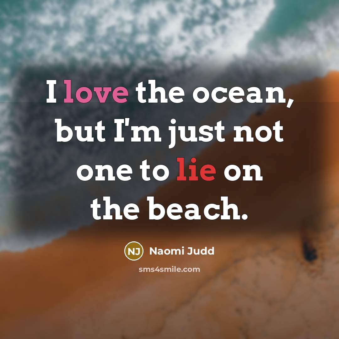 “I love the ocean, but I'm just not one to…” quote by Naomi Judd