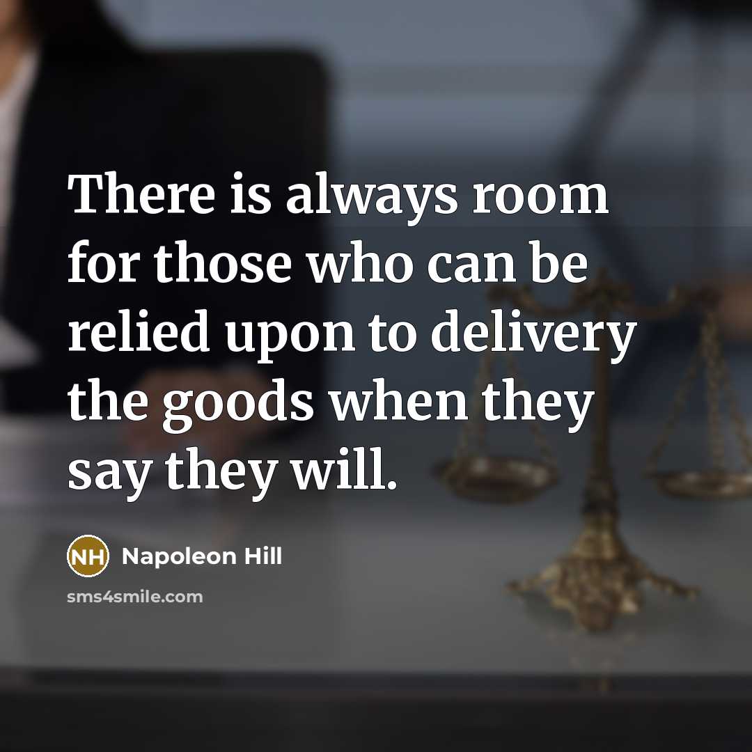 “There is always room for those who can be relied…” quote by Napoleon Hill