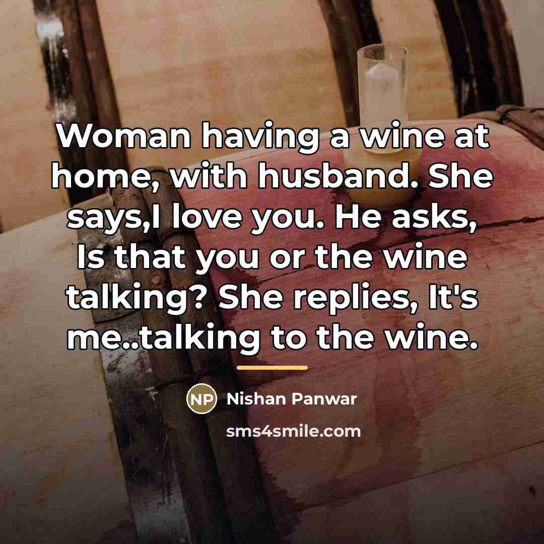 “Woman having a wine at home, with husband. She says,I…” quote by Nishan Panwar