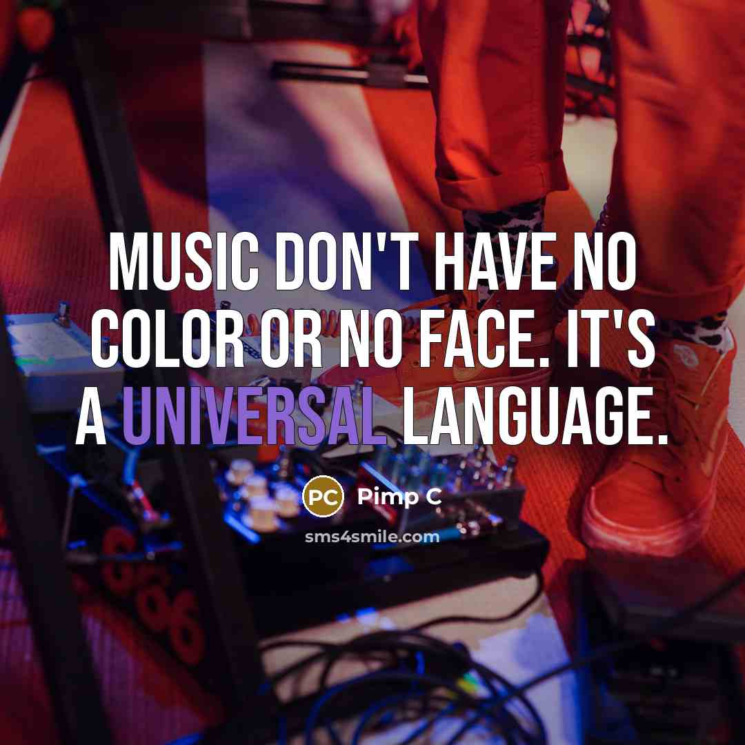 “Music don't have no color or no face. It's a…” quote by Pimp C