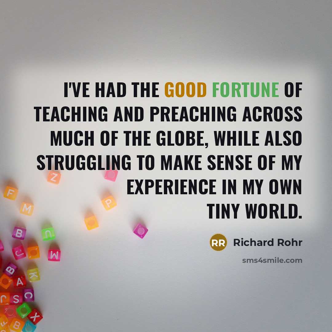 “I've had the good fortune of teaching and preaching across…” quote by Richard Rohr