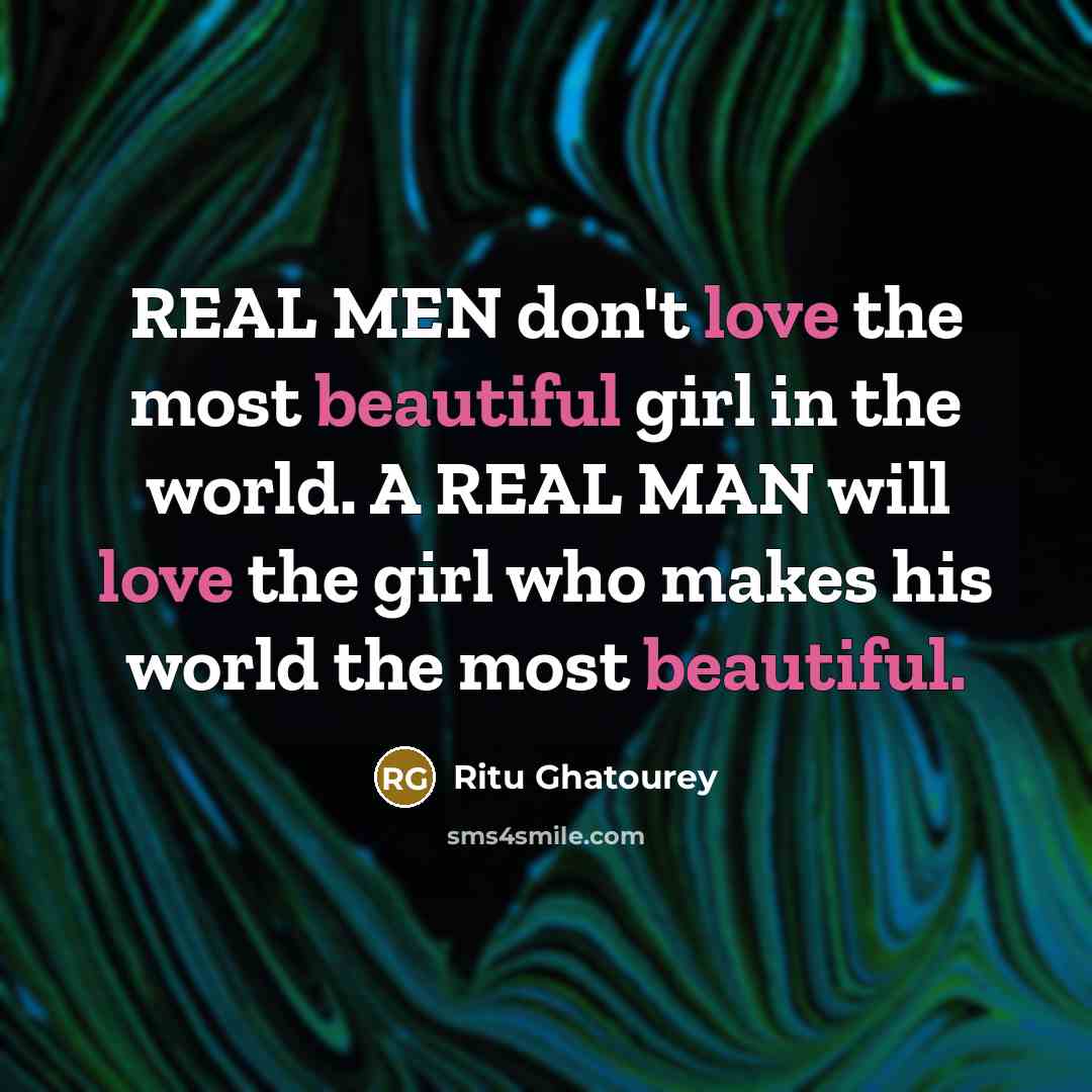 “REAL MEN don't love the most beautiful girl in the…” quote by Ritu Ghatourey