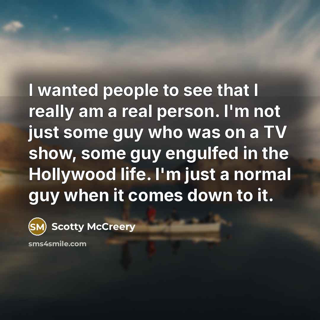 “I wanted people to see that I really am a…” quote by Scotty McCreery