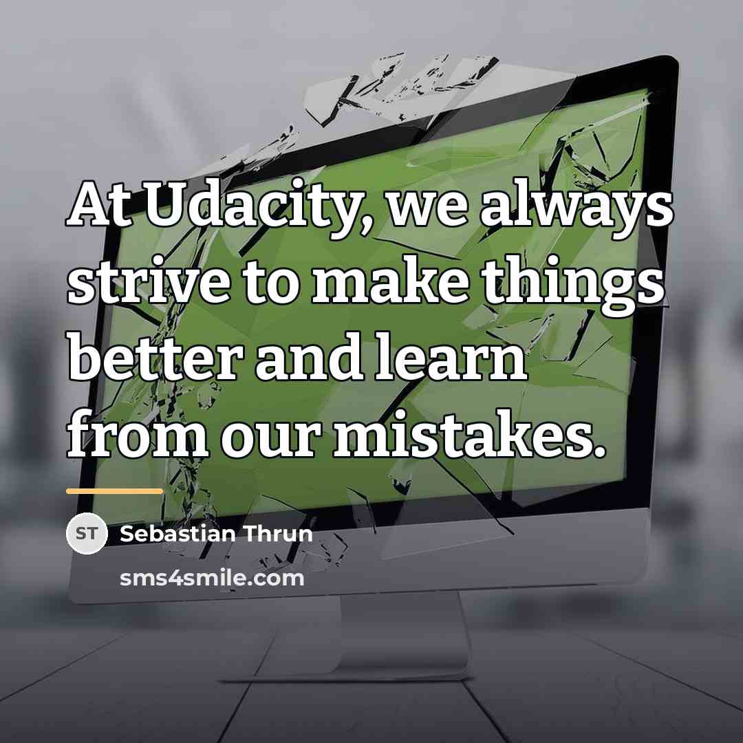 “At Udacity, we always strive to make things better and…” quote by Sebastian Thrun
