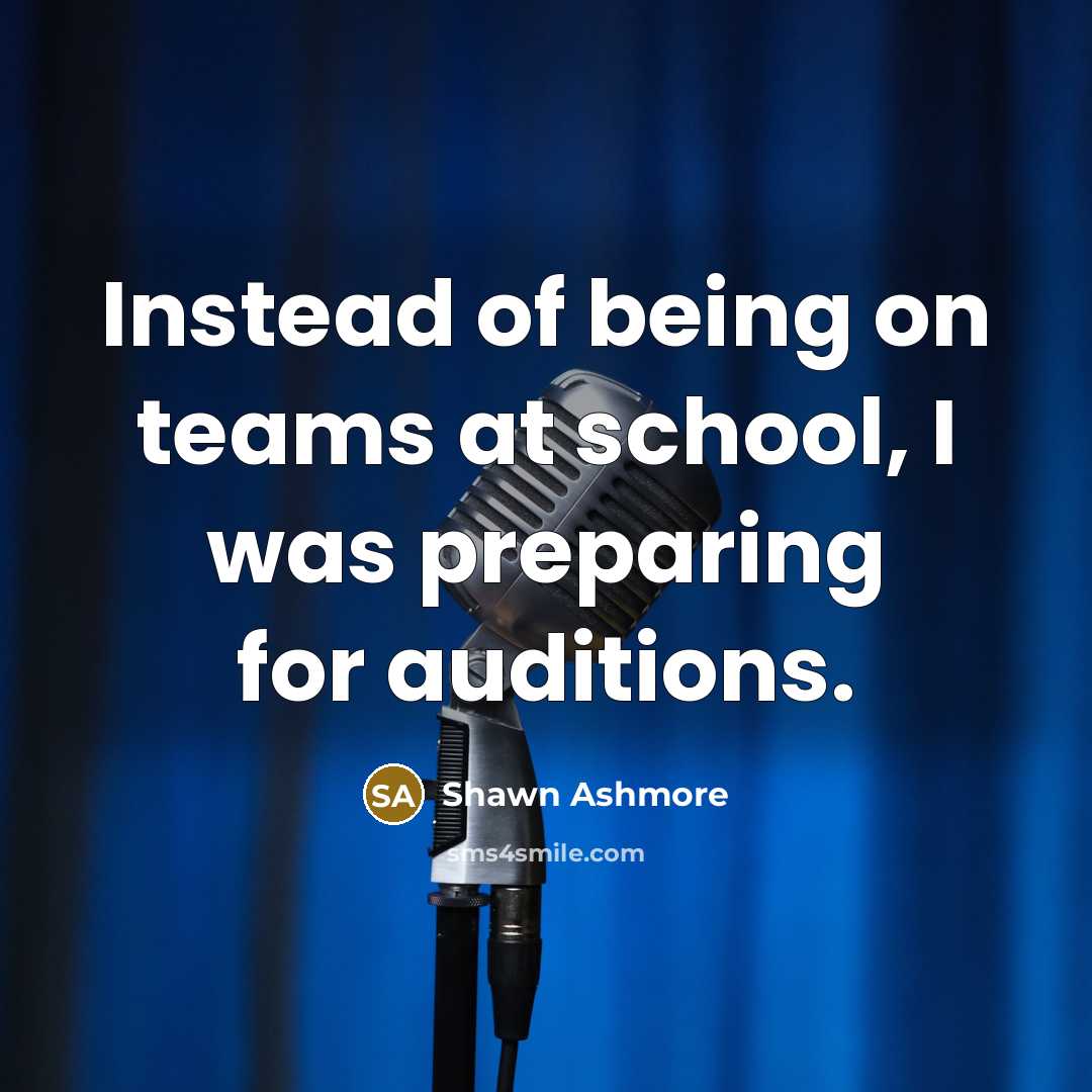 “Instead of being on teams at school, I was preparing…” quote by Shawn Ashmore