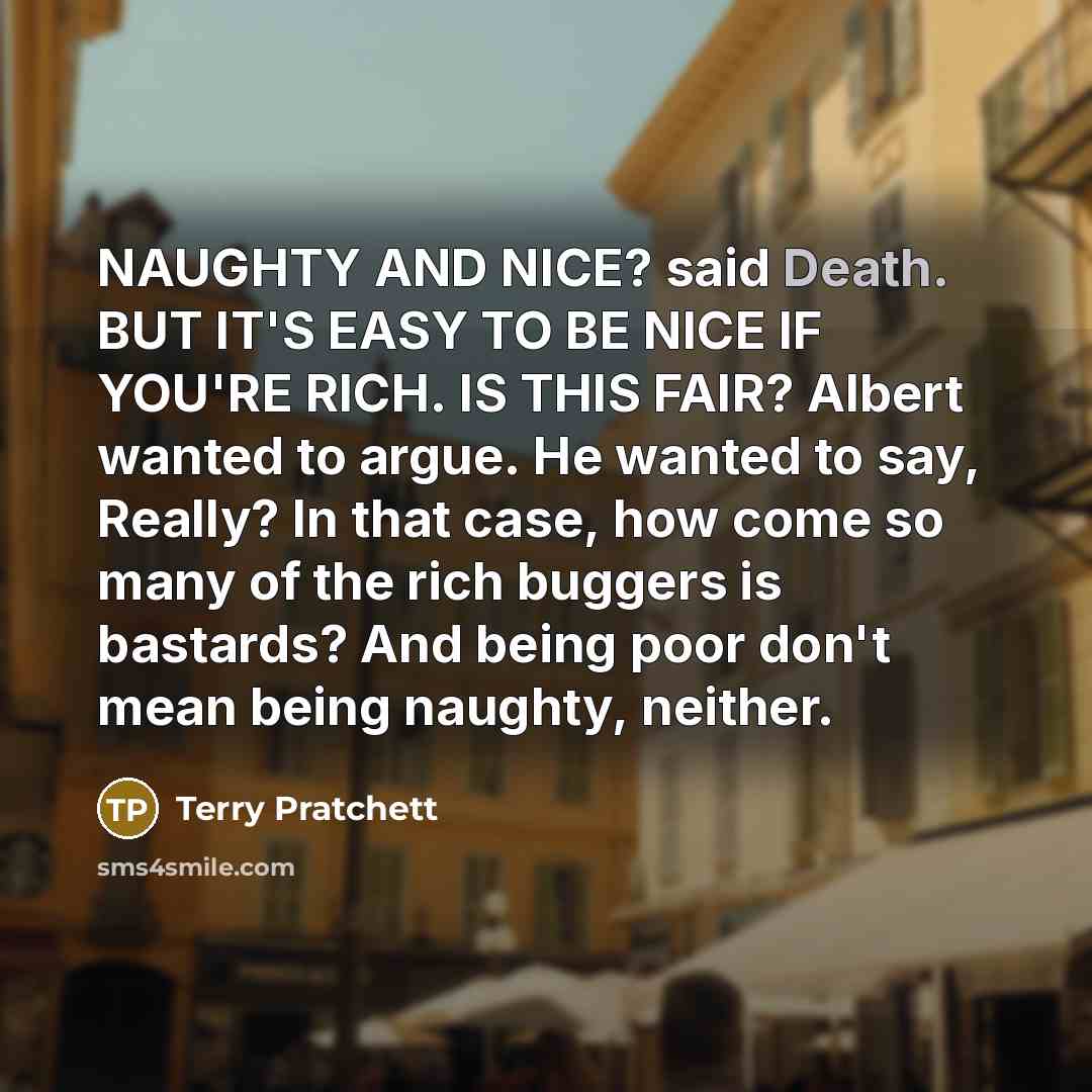 “NAUGHTY AND NICE? said Death. BUT IT'S EASY TO BE…” quote by Terry Pratchett