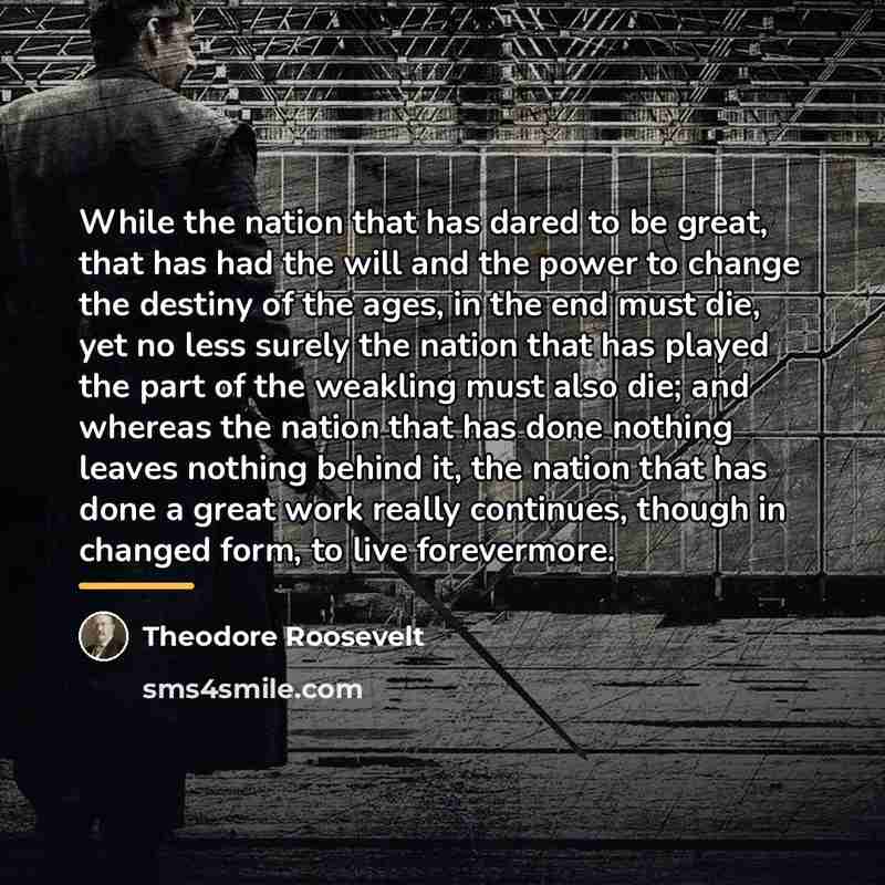 “While the nation that has dared to be great, that…” quote by Theodore Roosevelt