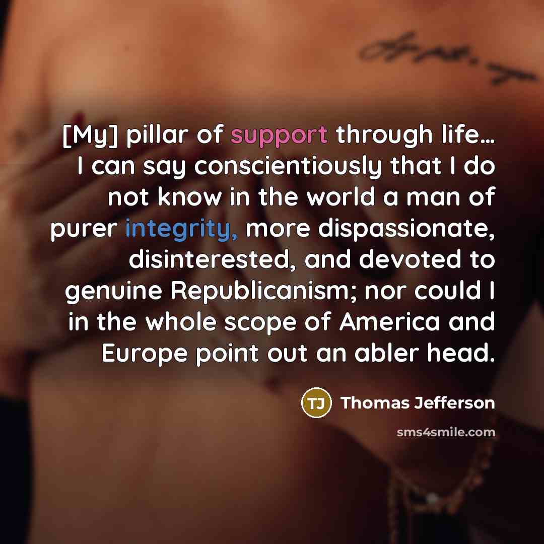 “[My] pillar of support through life.... I can say conscientiously…” quote by Thomas Jefferson