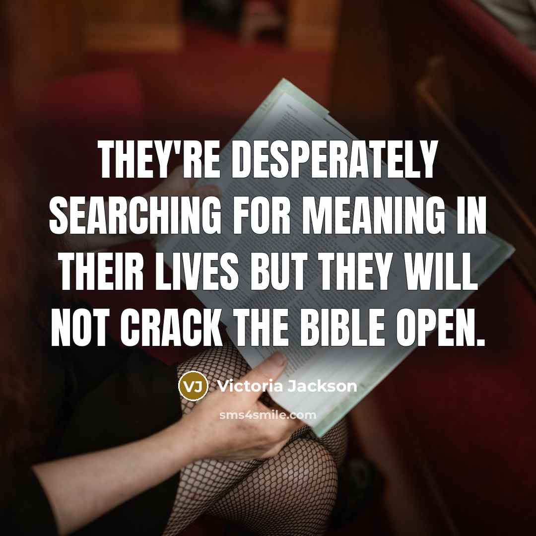 “They're desperately searching for meaning in their lives but they…” quote by Victoria Jackson