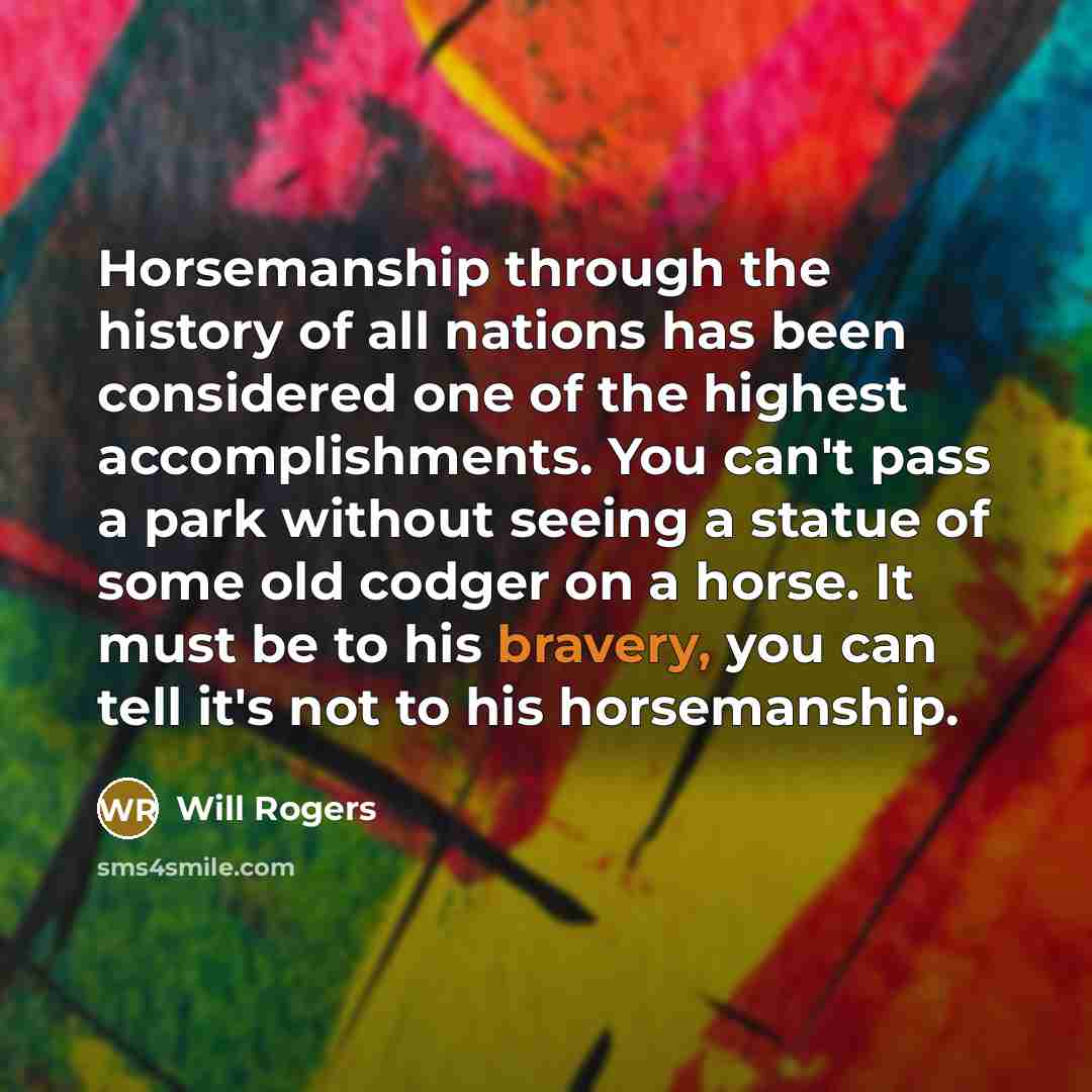 “Horsemanship through the history of all nations has been considered…” quote by Will Rogers