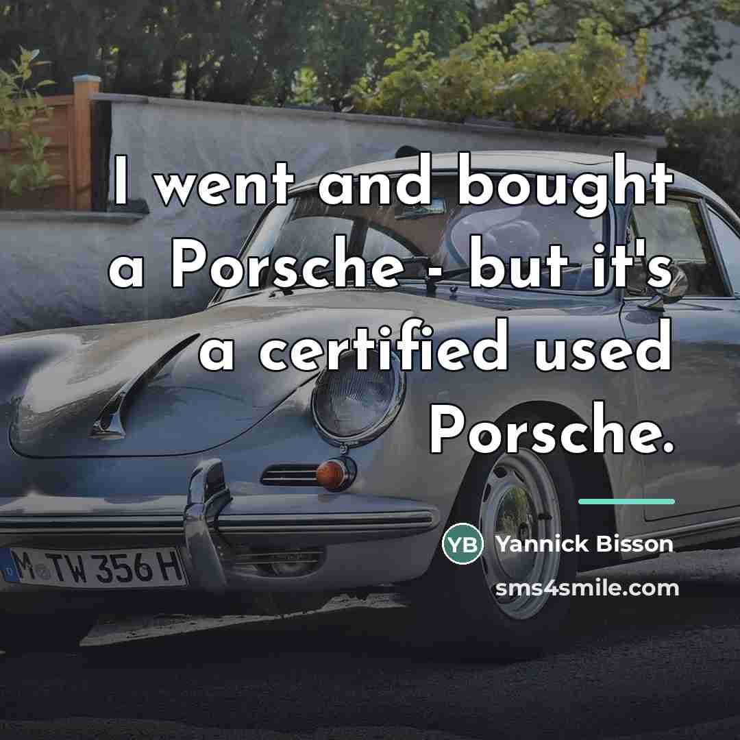 “I went and bought a Porsche - but it's a…” quote by Yannick Bisson