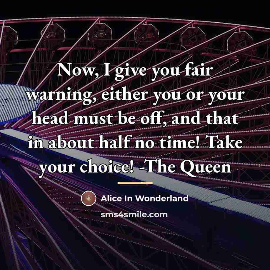 “Now, I give you fair warning, either you or your…” quote by Alice In Wonderland