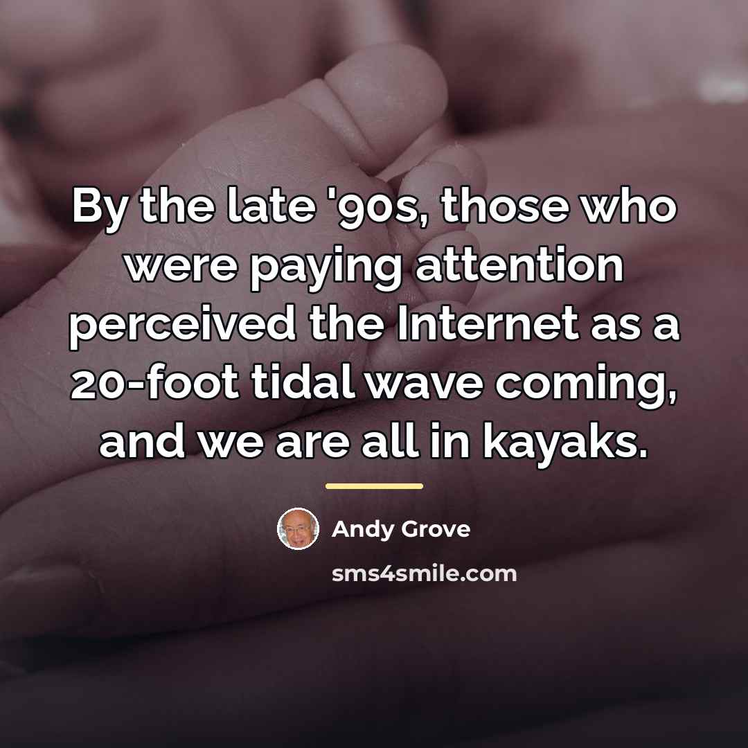 “By the late '90s, those who were paying attention perceived…” quote by Andy Grove