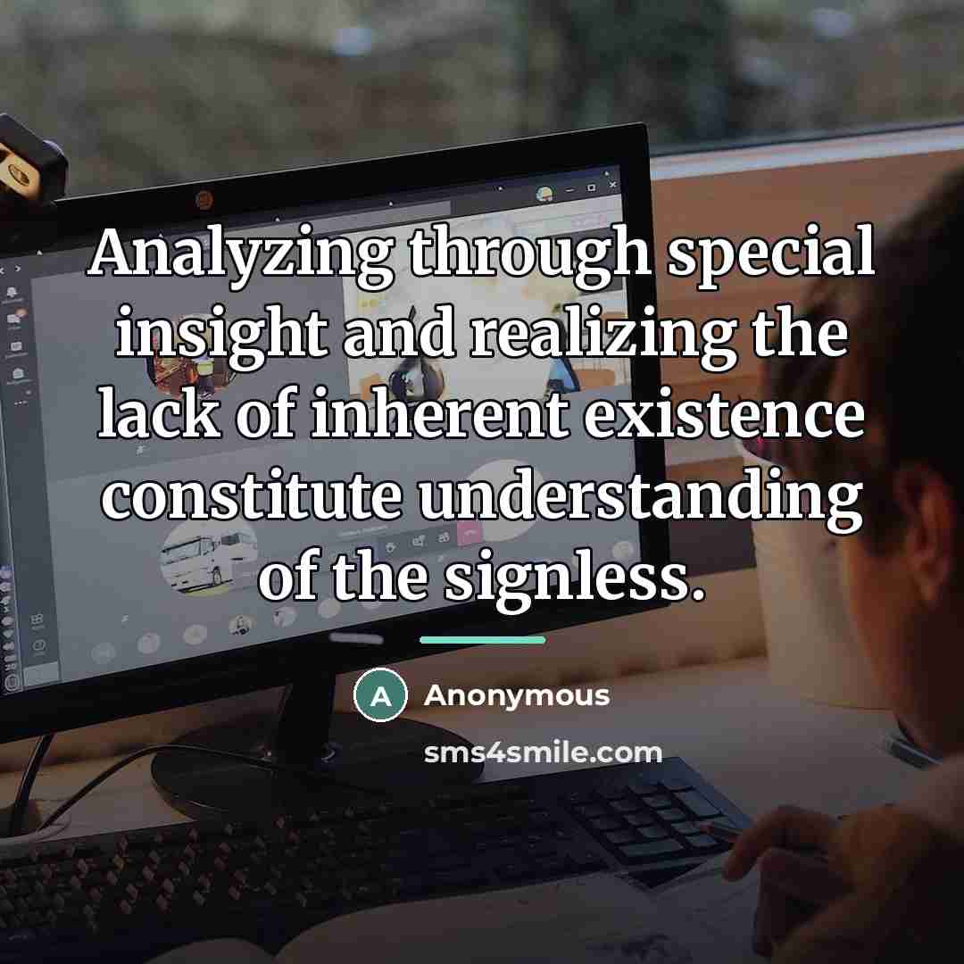 “Analyzing through special insight and realizing the lack of inherent…” quote by Anonymous